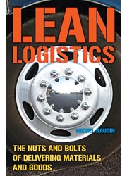 Lean Logistics: The Nuts and Bolts of Delivering Materials and Goods